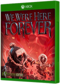 We Were Here Forever Xbox One Cover Art